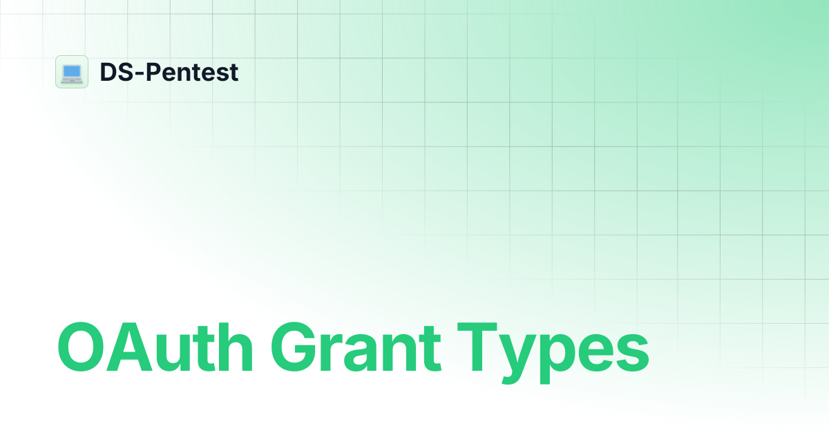 OAuth Grant Types | DS-Pentest